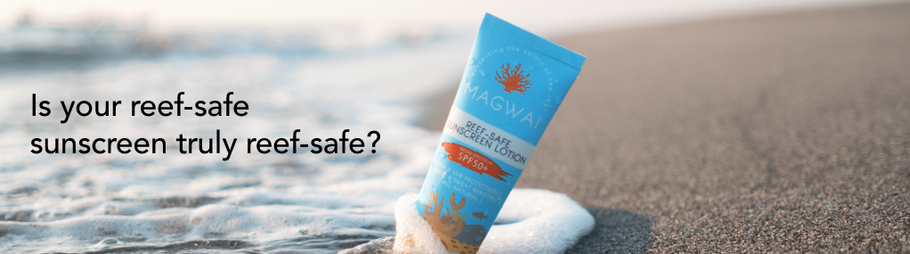 Is your reef-safe sunscreen truly reef-safe?
