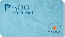 Load image into Gallery viewer, MAGWAI e-gift card for P500 and P1000 to promote sustainability and eco-friendly gifting
